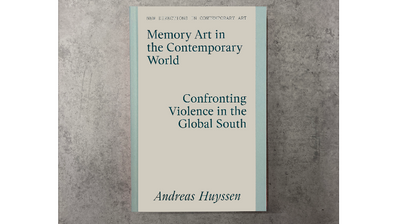 PANEL DISCUSSION 15 FEBRUARY 2023 - Memory Art in the Contemporary World by Andreas Huyssen