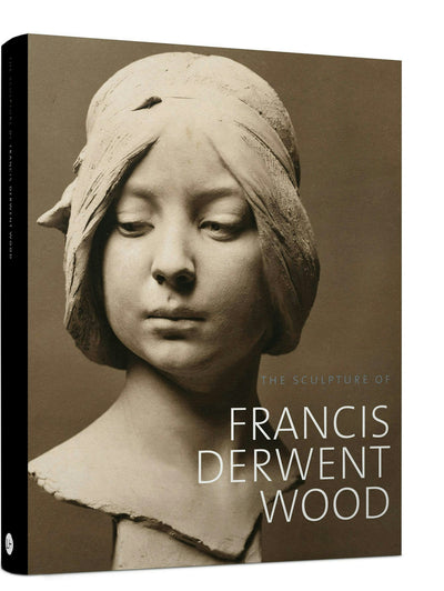 Cover image for The Sculpture of Francis Derwent Wood, isbn: 9781848220010