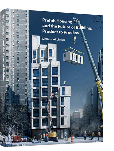 Cover image for Prefab Housing and the Future of Building, isbn: 9781848222182