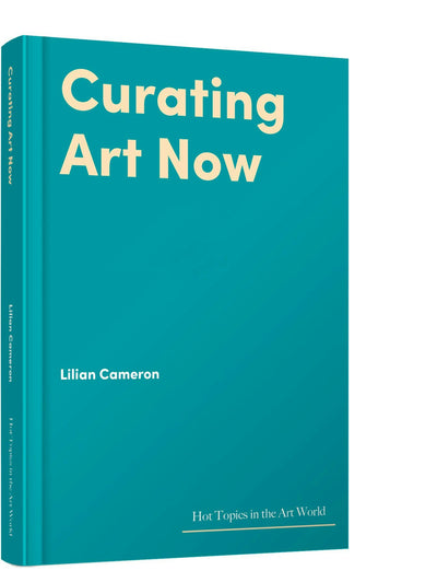 Cover image for Curating Art Now, isbn: 9781848224834