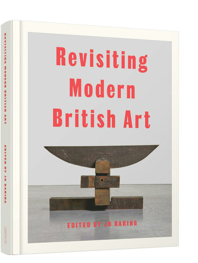 Cover image for Revisiting Modern British Art, isbn: 9781848225619