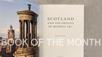 Book of the Month August 2023: Scotland and the Origins of Modern Art